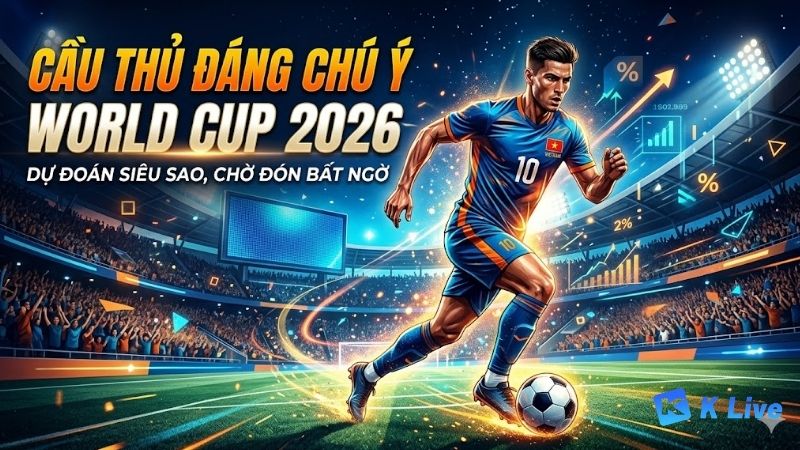 Ngoi-Sao-World-Cup-2026-Bung-No-The-He-Cau-Thu-Moi