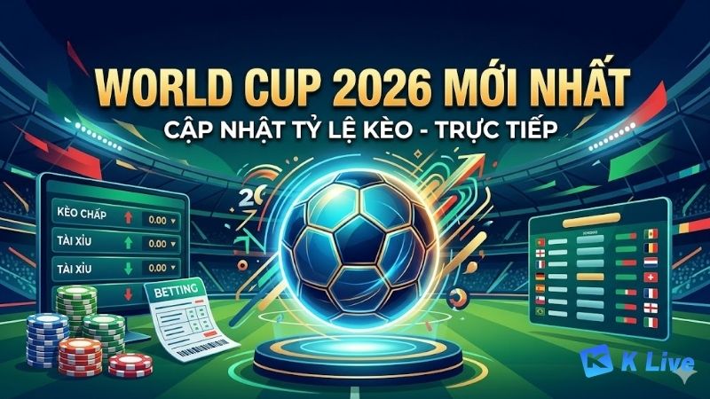 the-thuc-world-cup-2026-moi-nhat