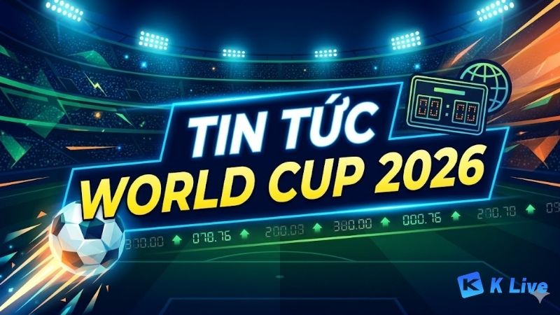 tong-quan-buc-tranh-world-cup-2026